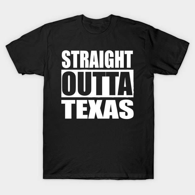 STRAIGHT OUTTA TEXAS USA T-Shirt by PlanetMonkey